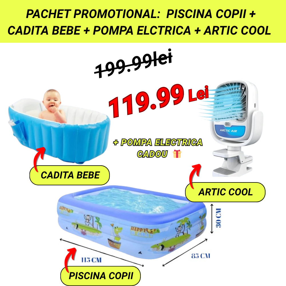 Pachet Promotional : Piscina Copii + Cadita Bebe + Pompa Electrica + Artic Cool
