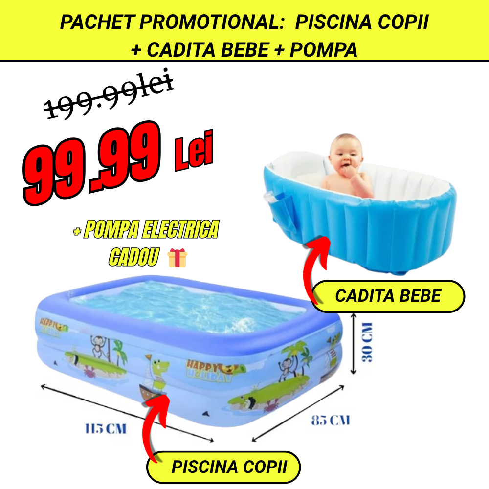 Pachet Promotional: Piscina Copii + Cadita Bebe + Pompa