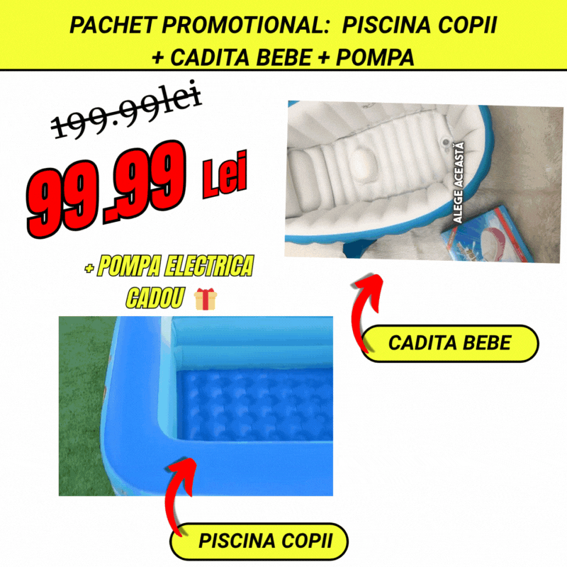 Pachet Promotional: Piscina Copii + Cadita Bebe + Pompa