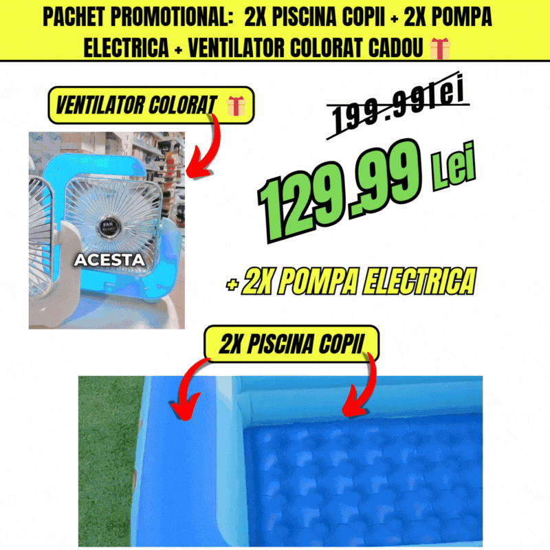 Pachet Promotional : 2x Piscina Copii + 2x Pompa Electrica  + Ventilator Colorat Cadou